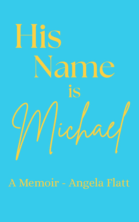 His Name is Michael: A Memoir